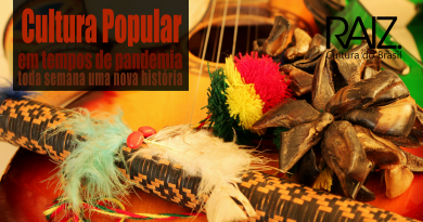 CULTURA POPULAR NA PANDEMIA Cultura popular na pandemia - Revista Raiz