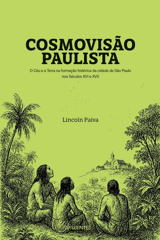 Cosmovisão Paulista: O Céu e a Terra na Formação da Cidade de São Paulo
