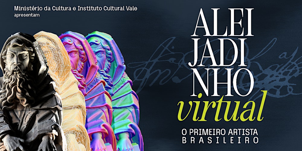 Aleijadinho Virtual – O primeiro artista brasileiro
