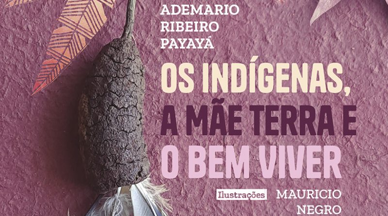 Os indígenas, a Mãe Terra e o Bem Viver