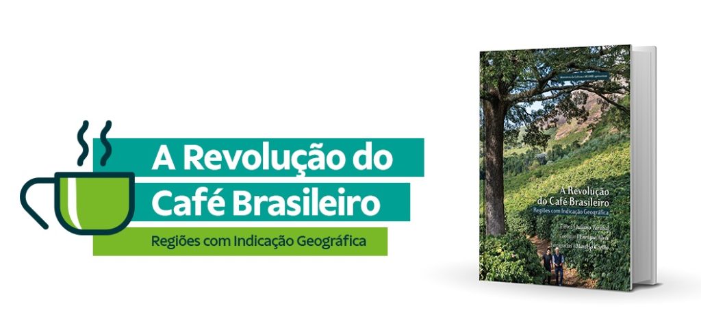 A Revolução do Café Brasileiro - Regiões com Indicação Geográfica