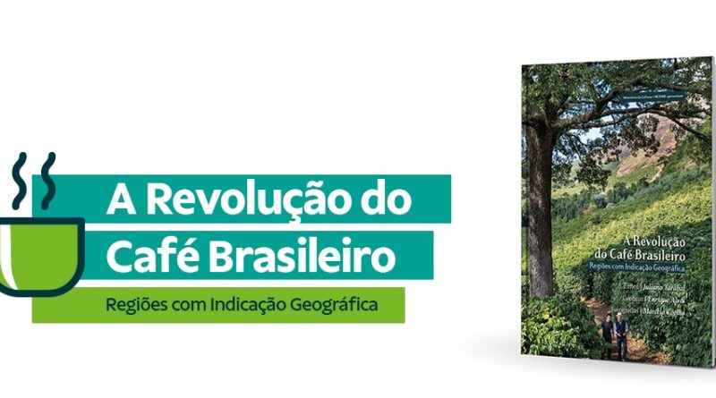A Revolução do Café Brasileiro - Regiões com Indicação Geográfica