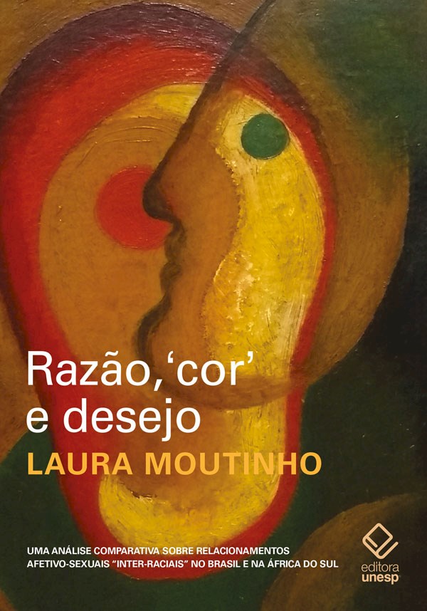 Razão, "cor" e desejo: uma análise comparativasobre relacionamentos afetivo-sexuais "inter-raciais" no Brasil e na África do Sul