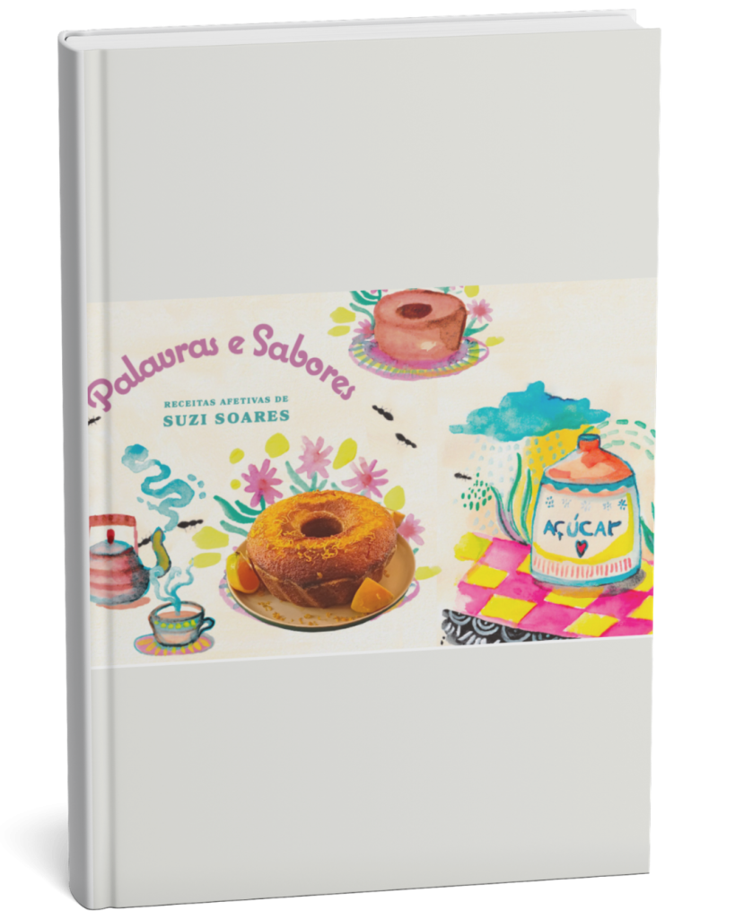 Palavras e Sabores – receitas afetivas de Suzi Soares