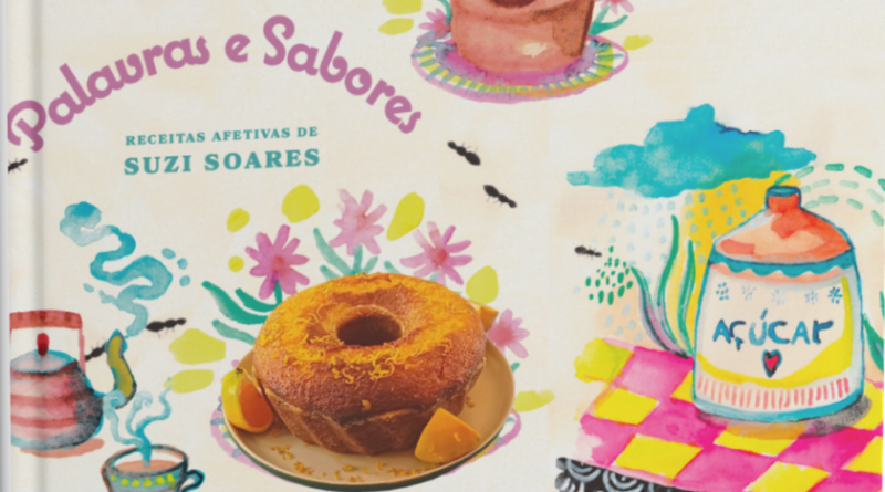 Palavras e Sabores – receitas afetivas de Suzi Soares