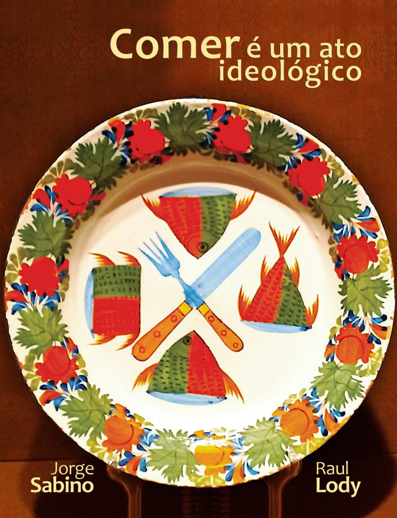 Comer é um ato ideológico - Brasil Bom de Boca