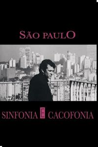 São Paulo sinfonia e cacofonia